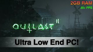 Outlast 2  Ajustements Pour Jouer Sur Pc Ultra Bas De Gamme Dc Intel Hd