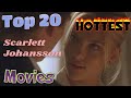 Top 20 Hottest Scarlett Johansson Movies
