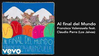 Watch Francisca Valenzuela Al Final Del Mundo feat Claudio Parra video