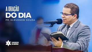 Culto Doméstico (15.05.2022) | A ORAÇÃO DO DIA | Pr. Kleudson Souza