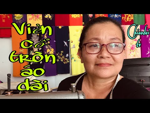 52/ Viền cổ tròn áo dài