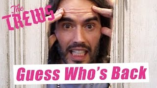 Guess Who's Back: Russell Brand The Trews (E367)