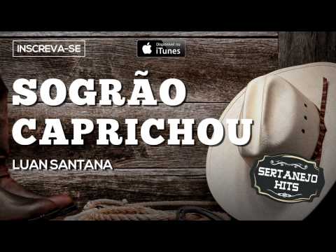 Sogrão Caprichou - Luan Santana (Sertanejo Hits) Sogrão Caprichou - Luan Santana (Sertanejo Hits)