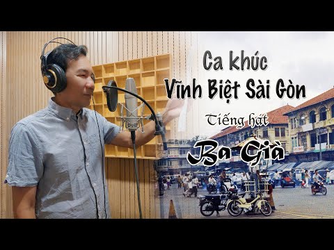 Vĩnh Biệt Sài Gòn | Ba Già