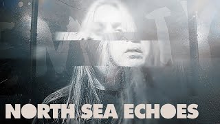 North Sea Echoes - Empty (Official Video)