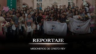 Reportaje - Misioneros de Cristo Rey