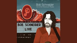 Watch Bob Schneider Everybodys Doing It video
