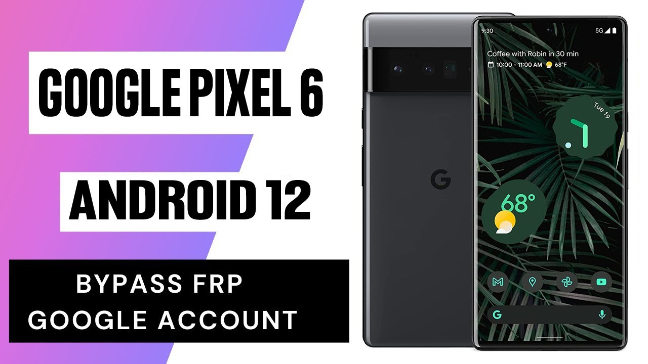 Google Pixel 6 Android 12, Remove Google Account, Bypass Google Pixel 6 Android 12, Remove Google Account, Bypass