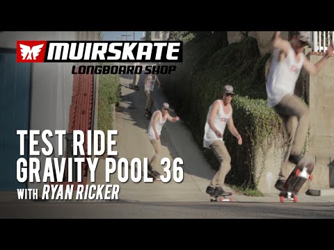 Test Ride Gravity Pool 36 with Ryan Ricker | MuirSkate Longboard Shop