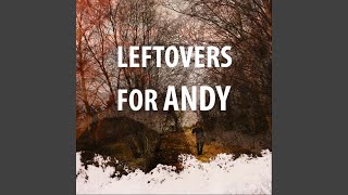 Watch Leftovers For Andy Running Wild video