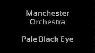 Watch Manchester Orchestra Pale Black Eye video