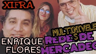 Enrique Flores Ep 15 Redes De Mercadeo, Multinivel Xifra Ganar Dinero Fácil? Estructura Piramidal?