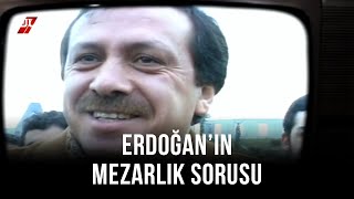 Erdoğan'ı Kahkahaya Boğan Mezarlık Sorusu