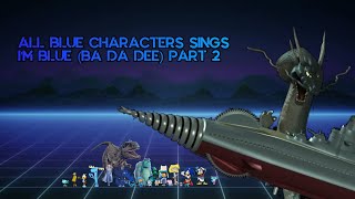 All Blue Characters Sings Im Blue Ba Da Dee Part 2