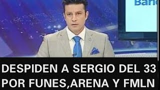 DESPIDEN A SERGIO MENDEZ DE CANAL 33 DE 8 EN PUNTO URGENTE ULTIMA HORA