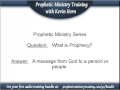 Prophetic Ministry Training with Kevin Horn - What is Prophecy?