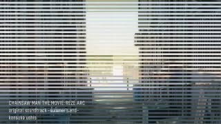 28. Reze - Chainsaw Man The Movie Reze Arc Original Soundtrack -Summers End-