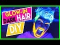 GLOW IN THE DARK HAIR DIY!
