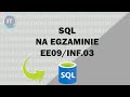 Wszystko co musisz wiedzieć o SQL na EGZAMINIE EE09/INF.03