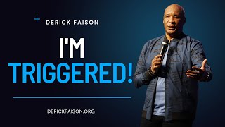 IM TRIGGERED! ~ Pastor Derick Faison