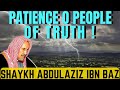 Patience O People of Truth! |Shaykh Ibn Baz