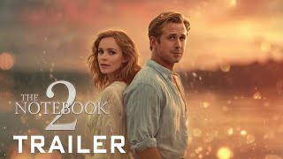 The Notebook 2 A Love Remembered 2026 First Trailer Ryan Gosling, Rachel Mcadams