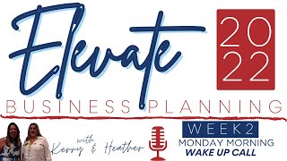 S2 Ep 38 Elevate 2022 Business Planning - Week 2
