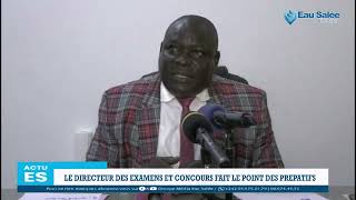 Le Directeur Des Examens Et Concours Fait Le Point Des Prepatifs