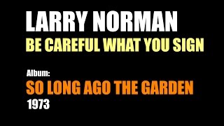 Watch Larry Norman Be Careful What You Sign video