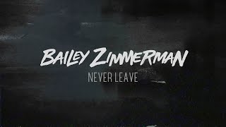 Watch Bailey Zimmerman Never Leave video