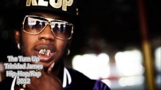 Watch Trinidad James The Turn Up video