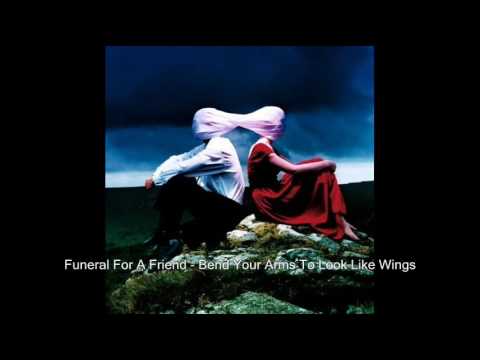 Funeral For A Friend - Bend Your Arms To Look Like Wings