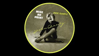 Jakie Quartz - Mise Au Point