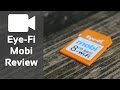 Eye-Fi Mobi Review