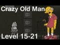 Crazy Old Man Walkthrough Level 15-21