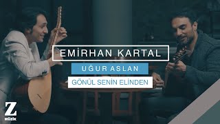 Emirhan Kartal feat. Uğur Aslan - Gönül Senin Elinden I  Music  © 2018 Z Müzik