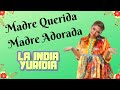 Madre Querida, Madre Adorada. -- La india Yuridia