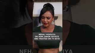Nehal Vadoliya On How Junior Artists Are Treated On Tv Sets