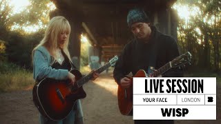 Wisp - Your Face Live Session