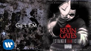 Watch Kevin Gates Get Em video