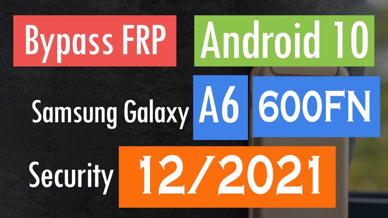 Frp Bypass Samsung Galaxy A6 SM A600FN Android 10 Hole Frp Bypass Samsung Galaxy A6 SM A600FN Android 10 Hole