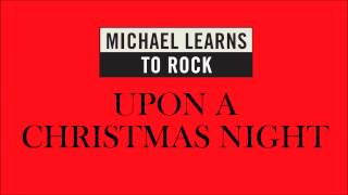 Watch Michael Learns To Rock Upon A Christmas Night video