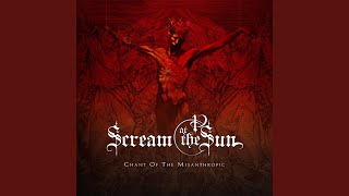 Watch Scream At The Sun Chant Of The Misanthropic video