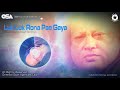 Luk Luk Rona Pae Gaya | Ustad Nusrat Fateh Ali Khan | OSA official Complete Version | OSA Worldwide