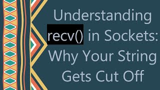 Understanding Recv In Sockets Why Your String Gets Cut Off