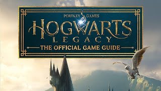 Hogwarts Legacy The Official Game Guide 2023