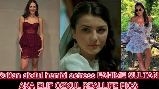 Famous Payitaht Abdul Hemid Actress Fahime Sultan Aka Elif Ozkul Pics And Reallife Pics
