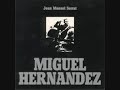 Joan Manuel Serrat - Miguel Hernández (1972) - 5. Umbrío por la pena