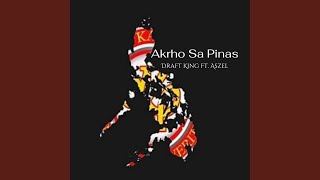 Akrho Sa Pinas Feat. Aszel