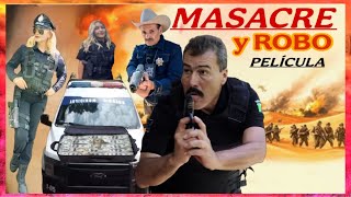 Masacre Y Robo Película Completa En Español Estreno 2025 Lo Mejor Del Cine Mexicano